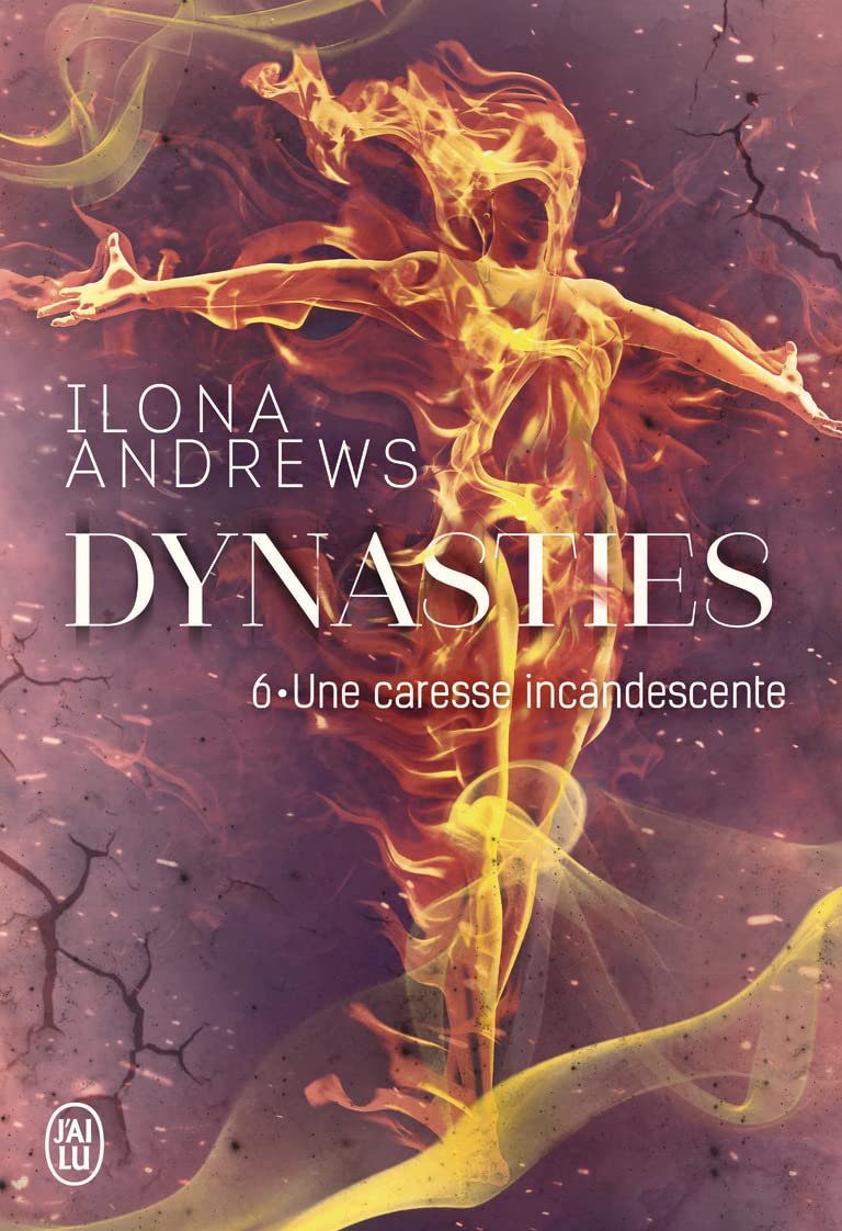 Ilona Andrews – Dynasties, Tome 6 : Une caresse incandescente