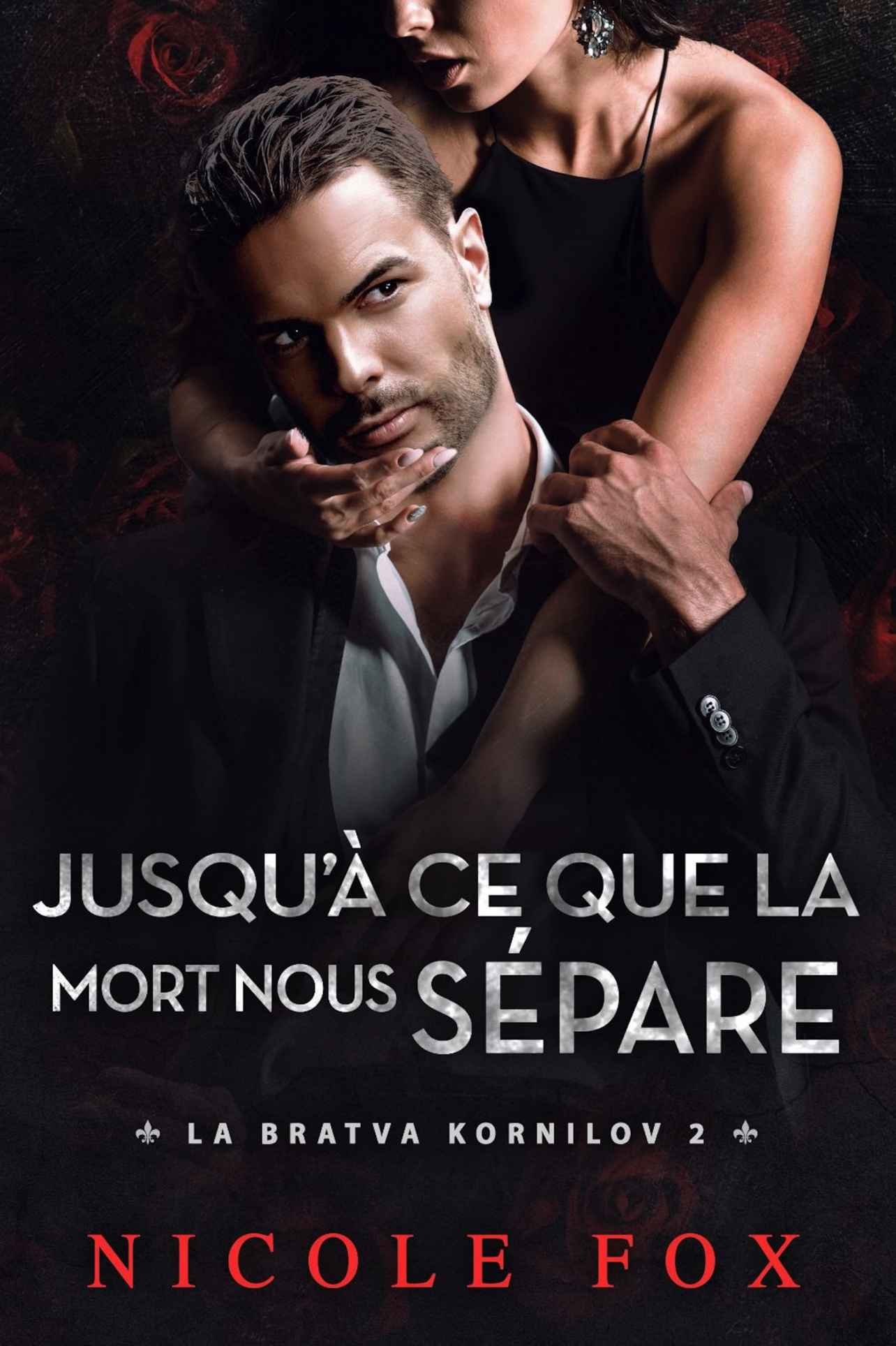 Nicole Fox – Kornilov Bratva Duet, Tome 2 : Jusqu’à ce que la mort nous sépare