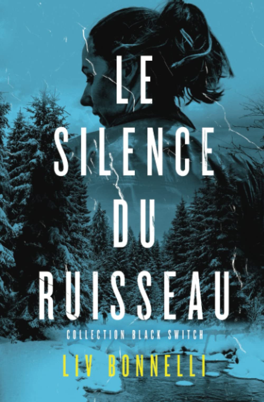 Liv Bonnelli – Black Switch, Tome 2 : Le Silence du ruisseau