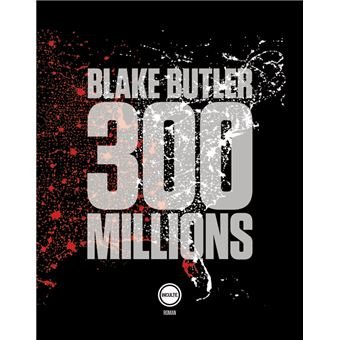 Blake Butler – 300 millions