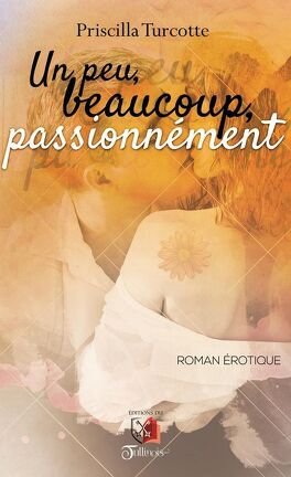 Priscilla Turcotte – Un peu, beaucoup, passionnément