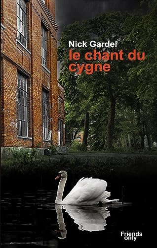 Nick GARDEL - Le chant du cygne