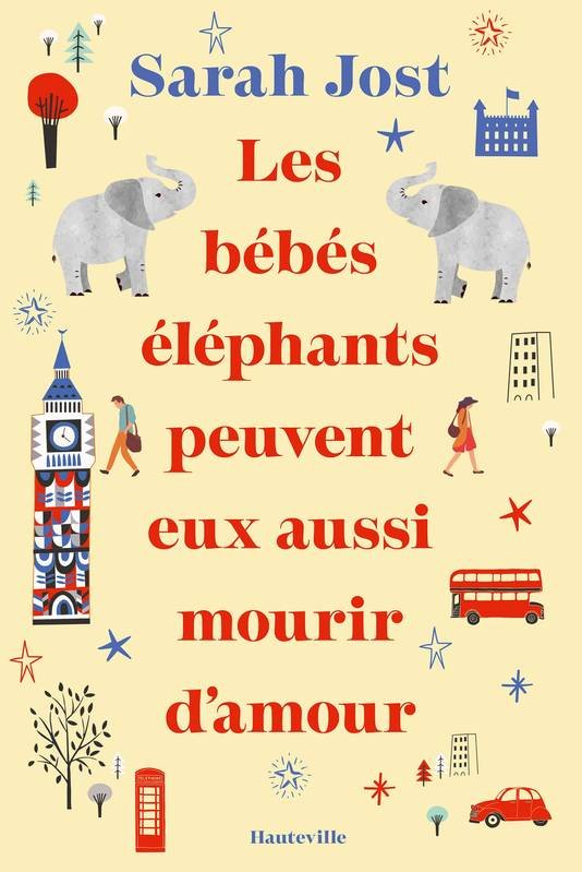 Sarah Jost - Les Bébés éléphants peuvent eux aussi mourir d'amour