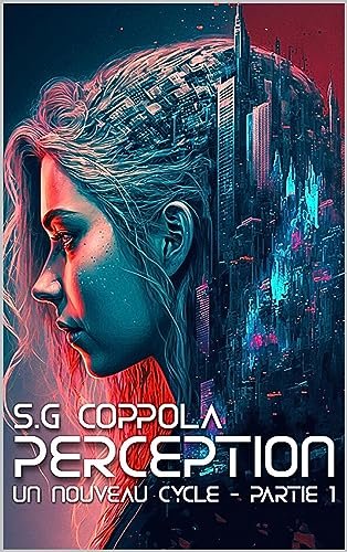 S.G Coppola - Perception : dystopie pleine d'actions , d'aventures et d'intrigues