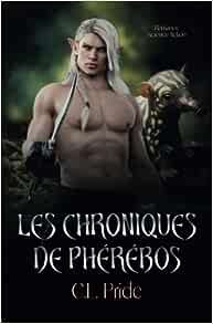 C.L. Pride - Les Chroniques de Phérébos: Une Romance SF/Fantastique