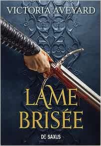 Victoria Aveyard - Terres brisées, Tome 2 : Lame brisée