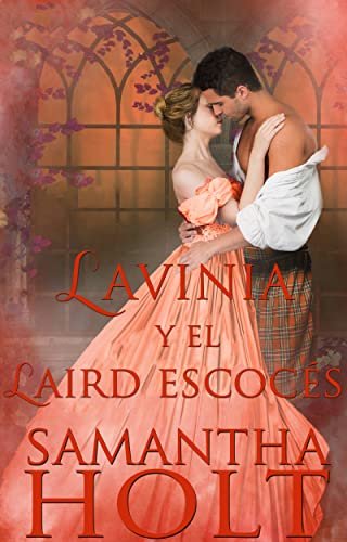 Samantha Holt - Lavinia et le lord écossais