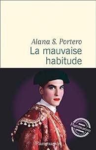 Alana S. Portero - La mauvaise habitude