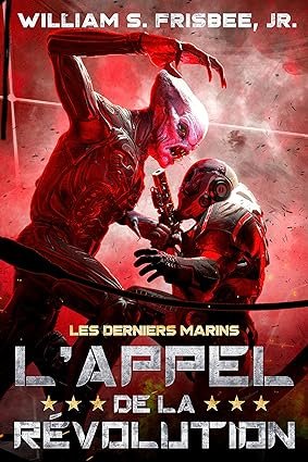 William S. Frisbee Jr. - Les Derniers Marins, Tome 4 : L'Appel de la révolution