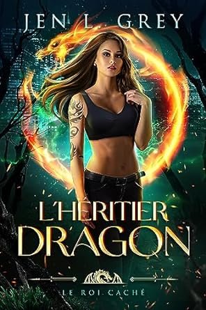 Jen L. Grey  - Le Roi caché, Tome 2 : L'Héritier dragon
