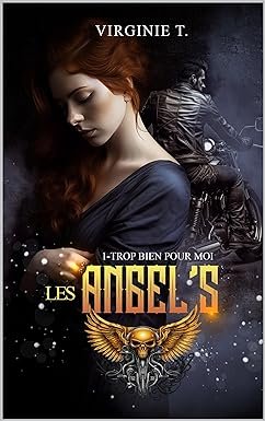 Virginie T. - Les Angel's, Tome 1 : Trop bien pour moi