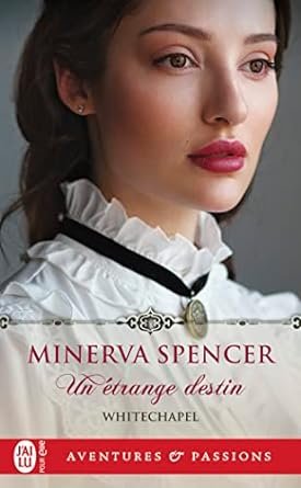 Minerva Spencer - Whitechapel, Tome 1 : Un étrange destin