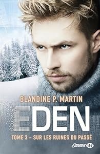 Blandine P. Martin - Eden, tome 3 : Ultime espoir