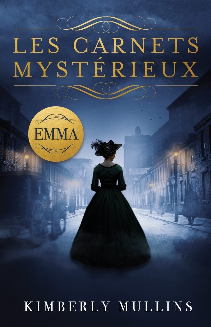 Kimberly Mullins - Les Carnets mystérieux, Tome 1 : Emma