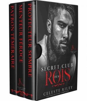 Celeste Riley - Le club secret des rois - Intégrale