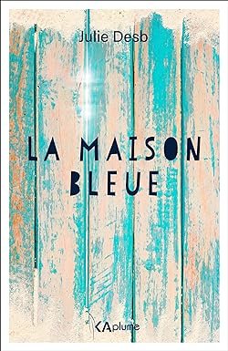 Julie Desb - La maison bleue