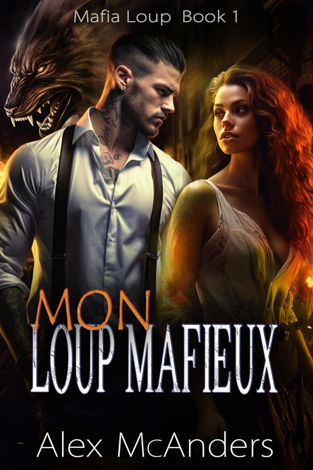 Alex McAnders - Mon Loup Mafieux : Romance Mafieuse d'un Loup-Garou