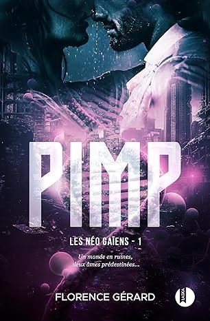 Florence Gérard - Les Néo-Gaïens, Tome 1 : Pimp