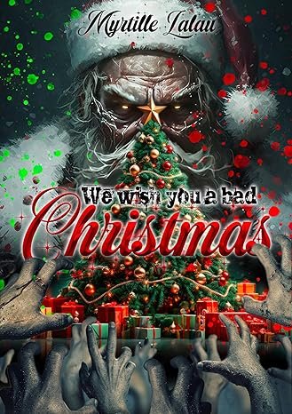 Myrtille Lalau - We wish you a bad Christmas