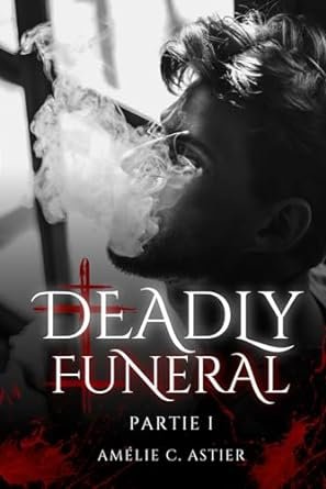 Amélie C. Astier - Deadly Funeral, Partie 1