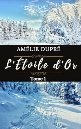 Amélie Dupré - L’Étoile d’Or , Tome 1: Alexandre Galligan