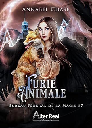 Annabel Chase - Bureau fédéral de la magie, Tome 7 : Furie animale