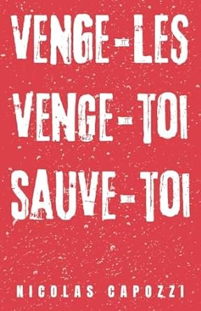 Nicolas Capozzi - Venge-les, Venge-toi, Sauve-toi