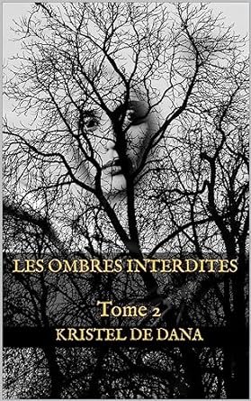 Kristel de Dana - Les ombres interdites ,Tome 2