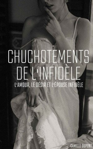 Camille Dupont - Chuchotements de l'infidèle