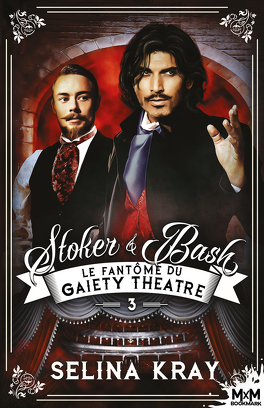 Selina Kray - Stoker & Bash, Tome 3 : Le Fantôme du Gaiety Theatre