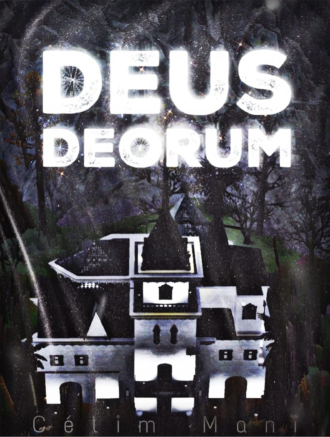 Célim Mani - Deus ,Tome 1 : Deus Deorum