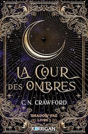 C.N. Crawford - Shadow Fae, Tome 1 : La Cour des ombres