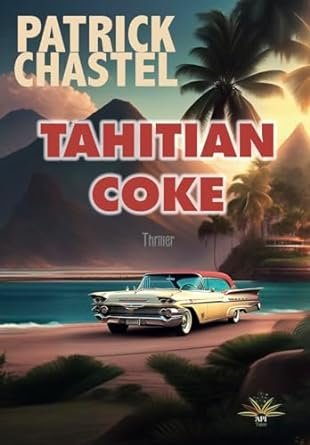 Api Tahiti ,  Patrick Chastel - Tahitian Coke