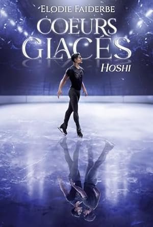 Elodie Faiderbe - Cœurs glacés, Tome 1 : Hoshi