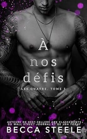 Becca Steele – Les Quatre, Tome 5 : À nos défis