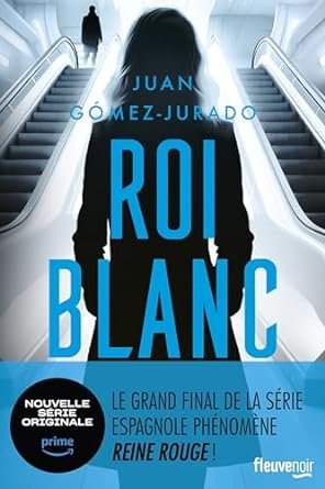 Juan Gómez-Jurado - Reine rouge, Tome 3 : Roi Blanc