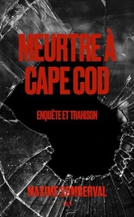 Maxime Somberval - Meurtre à Cape Cod : Enquête et Trahison