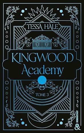Tessa Hale - Kingwood Academy, Tome 3 : The Queen of Quintessence