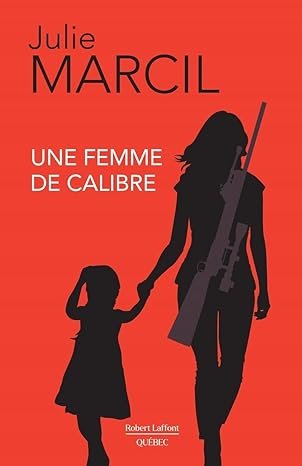 Julie Marcil - Une femme de calibre