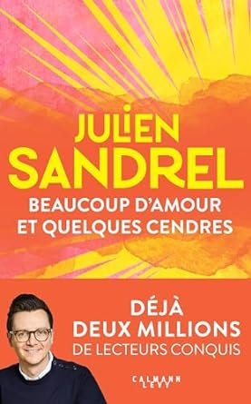 Julien Sandrel - Beaucoup d'amour et quelques cendres