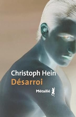 Christoph Hein - Désarroi