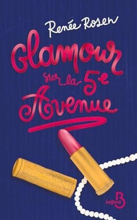 Renée Rosen - Glamour sur la 5e avenue