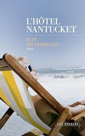 Elin Hilderbrand - L'Hôtel Nantucket