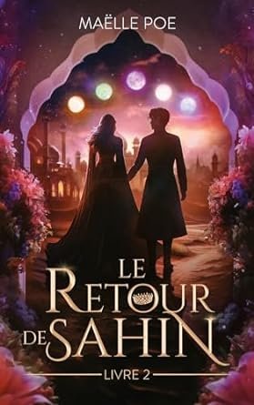 Maelle Poe - Le Retour de Sahin, Tome 2