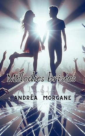 Andréa Morgane - Mélodies brisées