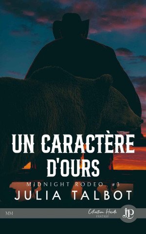 Julia Talbot - Midnight Rodeo, Tome 3 : Un caractère d'ours