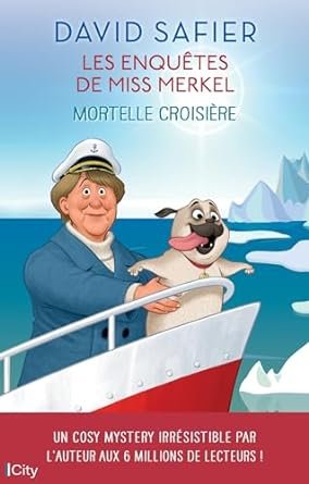 David Safier - Les enquêtes de Miss Merkel, tome 3 : Mortelle croisière