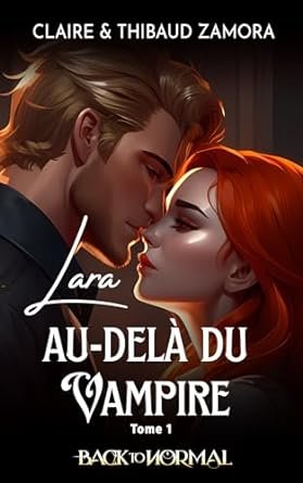 Claire Zamora ,Thibaud Zamora - Lara, au-delà du vampire