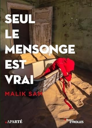 Malik Sam - Seul le mensonge est vrai