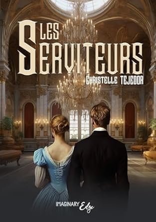 Christelle Tejedor - Les serviteurs